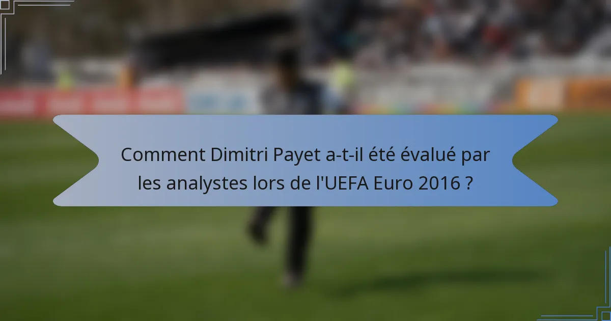 Comment Dimitri Payet a-t-il été évalué par les analystes lors de l'UEFA Euro 2016 ?