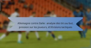 Allemagne contre Italie : analyse des tirs au but, pression sur les joueurs, décisions tactiques